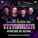 Cryogenic & Dimitri K & Major Conspiracy ft. Tha Watcher - Hardcore By Nature (Official Titanium Festival 2022 Anthem) (Original Mix)
