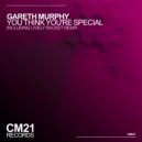Gareth Murphy - You Think You\'re Special (Lively Racket Remix)