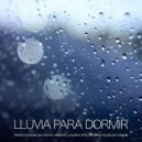 Musica Relajante Para Dormir & Musica Relajante & Sueño Encantado - Sonidos de lluvia para dormir