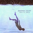Deeper Craft - Rock My World (Original Mix)