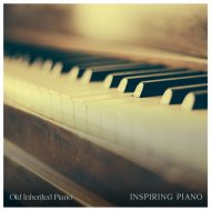 Old Inherited Piano - Inspiring Piano