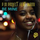 P.M Project Feat. Inami - Be Mine (Aris Kokou Soul Mix)