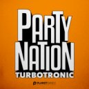 Turbotronic - Party Nation (Original Mix)