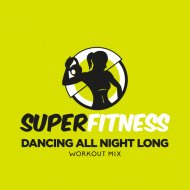 SuperFitness - Dancing All Night Long