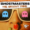 GhostMasters - The Groovy Thing (Extended Mix)