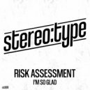 Risk Assessment - I'm So Glad