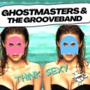 GhostMasters & The GrooveBand - Think Sexy (Extended Mix)