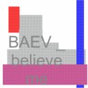 Baev - believ me (Original Mix)