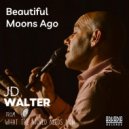 JD Walter & John Swana & Steve Varner - Beautiful Moons Ago (feat. Steve Varner) (Original Mix)