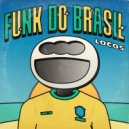 LOCOS & Mc Alef - FUNK DO BRASIL X SEGREDIN ()