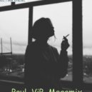 Dj Paul Crisil - №811 Paul ViP Megamix