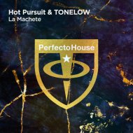 Hot Pursuit & Tonelow - La Machete