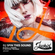 Block & Crown, Maickel Telussa - Dj Spin This Sound