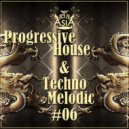 Dj Asia - Progressive House & Techno Melodic Mix#06 (Mix)