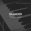 SKANDER - PODCAST #004 (Mix)