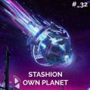 STASHION - OWN PLANET #_32 (2023)