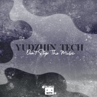 Yudzhin Tech - Don\'t Stop The Music