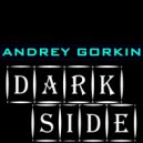 DJ Andrey Gorkin - Dark Side #010 ()