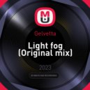 Gelvetta - Light fog (Original mix)