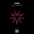 Cora - Don\'t Be Afraid (Extended)