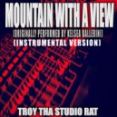 Troy Tha Studio Rat - Mountain With A View (Originally Performed by Kelsea Ballerini) (Instrumental Version)