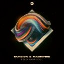 Kursiva & Magnifire - Feed Your Soul (Original Mix)