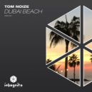 Tom Noize - Dubai Beach (Ma\'ana Day Mix)