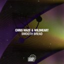 Chris Maze, WiLDHeart - Smooth Bread (Original Mix)