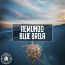 Remundo - Blue Brela (Original Mix)