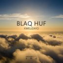 Blaq Huf Feat. Futhi Mahlasela - Kwelizayo (Main Mix)