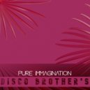 Disco Brother\'s - Pure Immagination (Radio Mix)