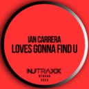 Ian Carrera - Loves Gonna Find U (Original Mix)