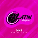 Latin Workout - Dime (Workout Mix 130 bpm)