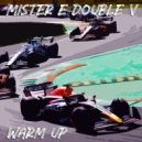 Mister E Double V - Warm Up (2023)