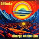 DJ Umka - Charge on the Sun (Mastering Rework 2023)