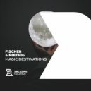 Fischer & Miethig - Magic Destinations (Extended Mix)