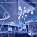 Pat Lezizmo & KARU - First to Arrive