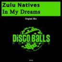 Zulu Natives - In My Dreams (Original Mix)