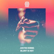 Justin Hobbs - Blunt Is Hot