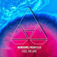 Mondorro, Freaky DJs - I Feel The Love