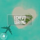 Echevo - Leaving (Original Mix)