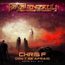 Chris F - Don\'t Be Afraid (Original Mix)