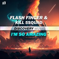 Flash Finger & KILL 5SQUAD - I\'m So Amazing