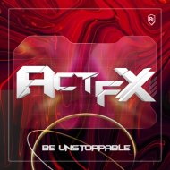 Act FX & Rey Vercosa & Agenor De Lorenzi - Be Unstoppable