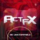 Act FX & Rey Vercosa & Agenor De Lorenzi - Be Unstoppable