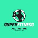 SuperFitness - All The Time (Instrumental Workout Mix 132 bpm)
