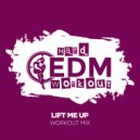 Hard EDM Workout - Lift Me Up (Workout Mix Edit 140 bpm)