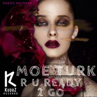 Moe Turk - R U Ready 2 Go