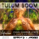 Evan Gamble Lewis feat. Aimee & Bob Slaughter - Tulum Boom (Original Mix)