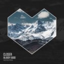 Bloody Good - Closer (Original Mix)
